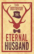 The Eternal Husband by  Fyodor Dostoevsky.