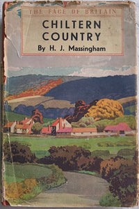 Chiltern Country - The Face of Britain by H.J. Massingham