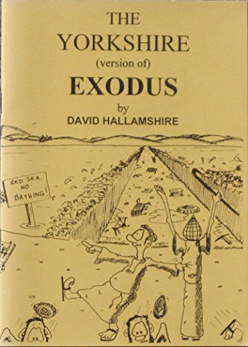 Yorkshire (version of) Exodus by David Hallamshire.
