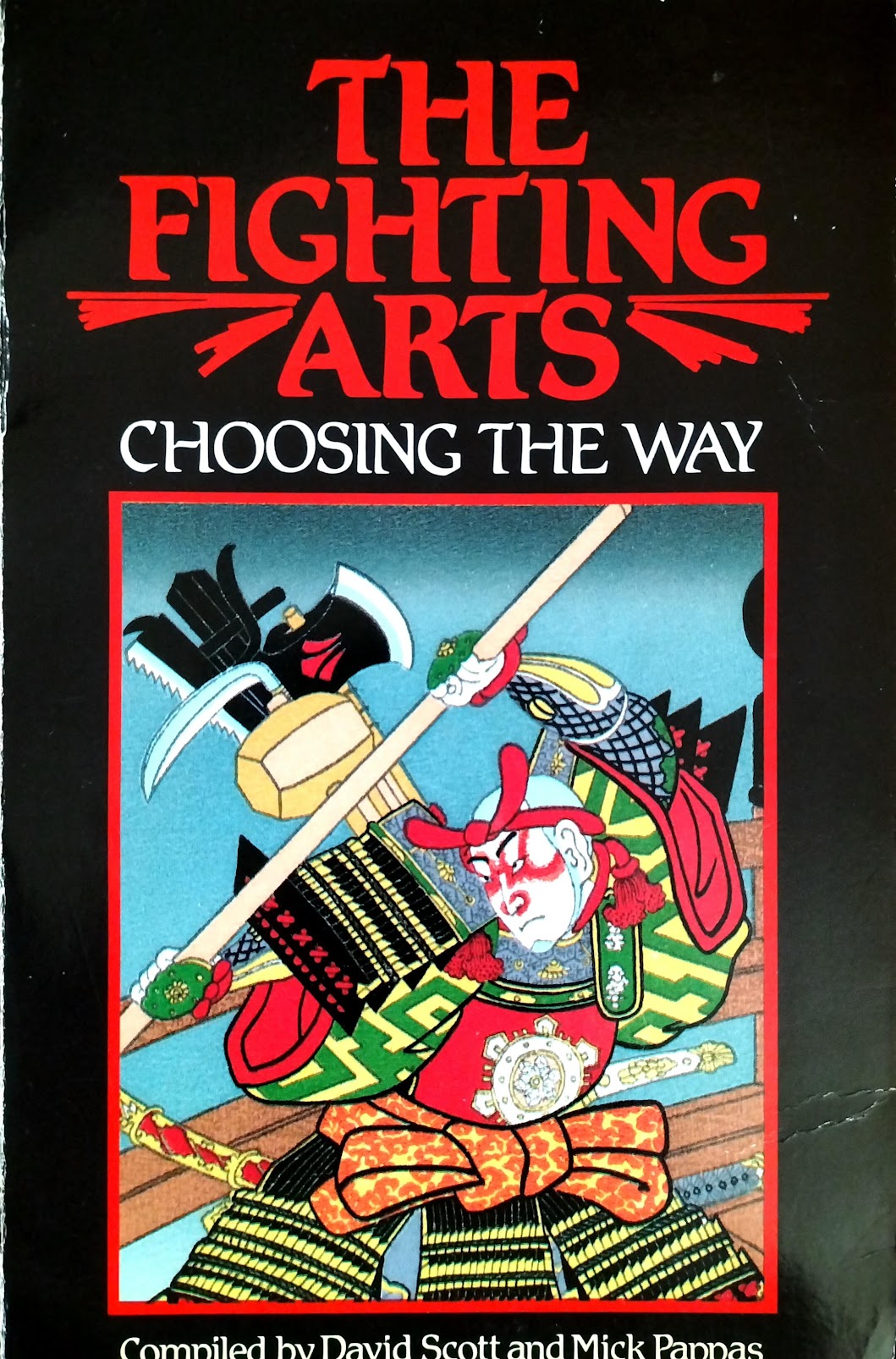 The Fighting Arts - Choosing the Way by Scott, David; Pappas, Mick