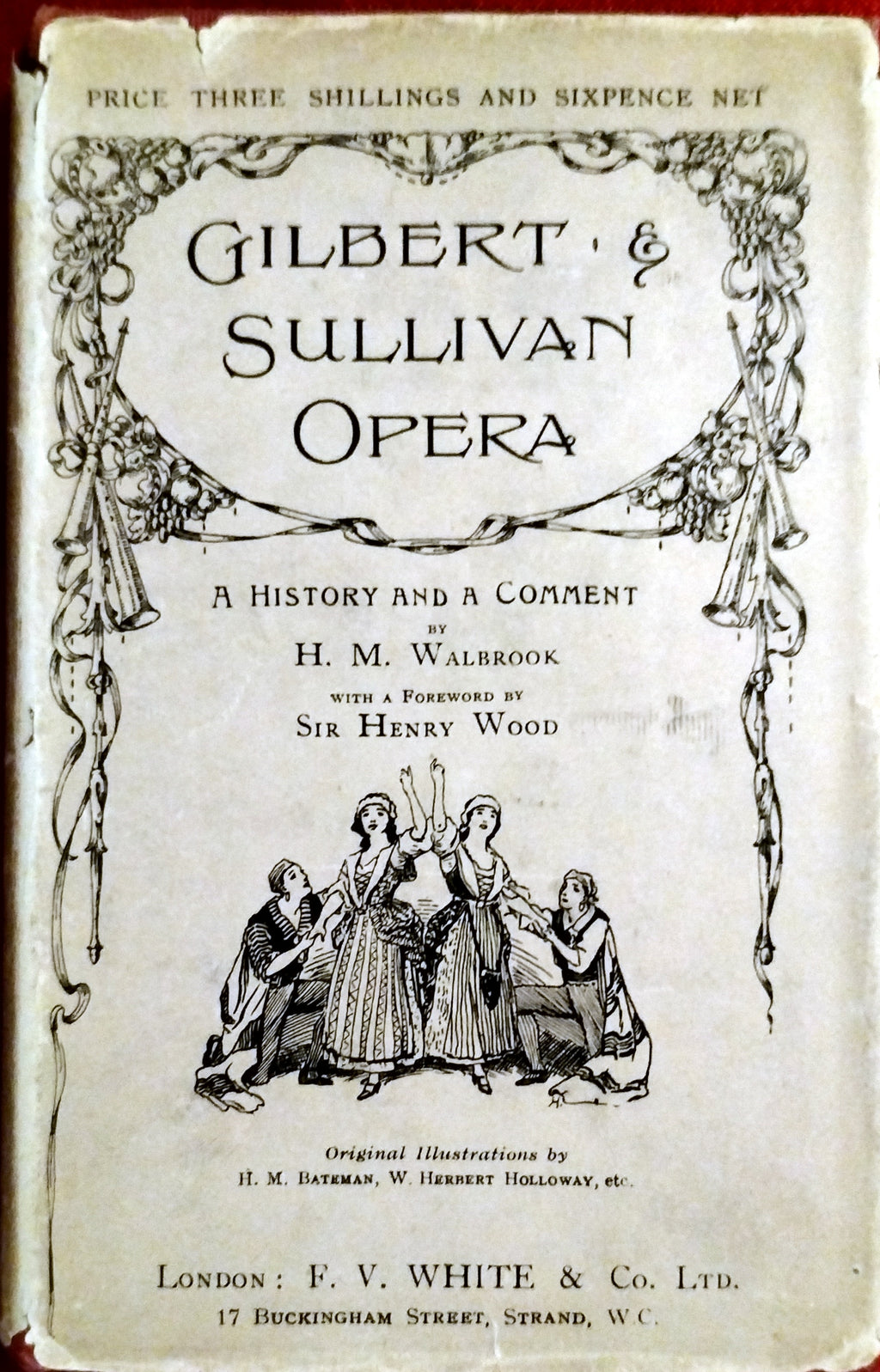 Gilbert & Sullivan Opera - A History And A Comment by 
H.M. Walbrook