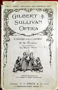 Gilbert & Sullivan Opera - A History And A Comment by 
H.M. Walbrook