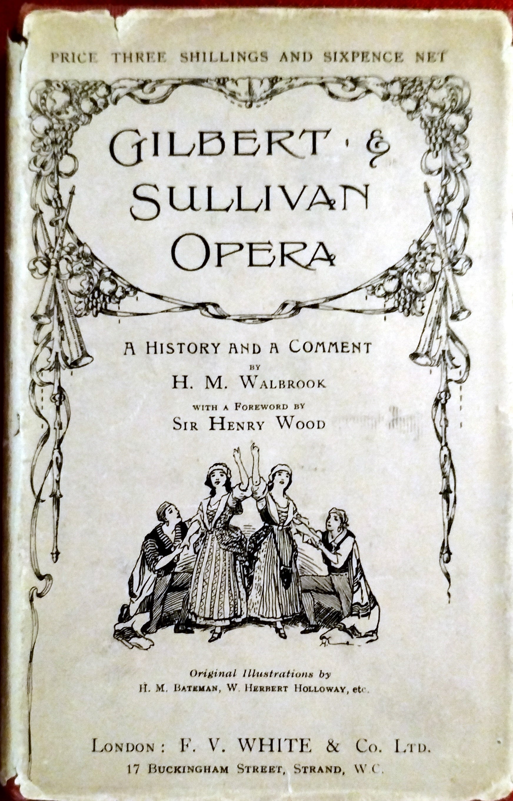 Gilbert & Sullivan Opera - A History And A Comment by 
H.M. Walbrook