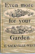 Even More For Your Garden by V. Sackville-West
