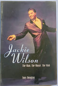 Jackie Wilson: The Man, the Music, the Mob byTony Douglas