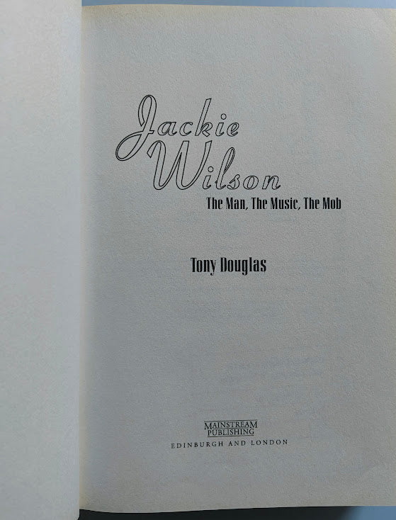 Jackie Wilson: The Man, the Music, the Mob byTony Douglas