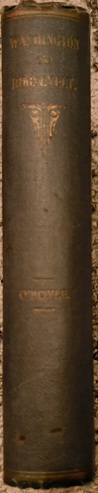 From Washington To Roosevelt: A Collection of Essays on the American Revolution written by Very Rev. James O'Boyle