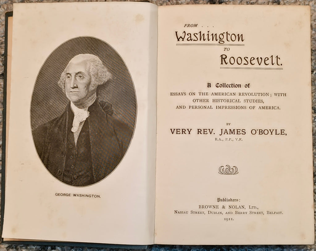 From Washington To Roosevelt: A Collection of Essays on the American Revolution written by Very Rev. James O'Boyle