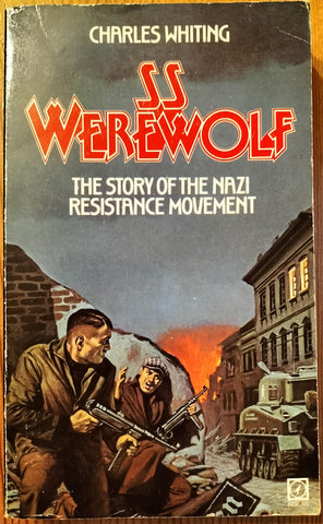 S. S. Werewolf: Story of the Nazi Resistance Movement, 1944-45 by Charles Whiting