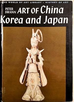 Art of China, Korea and Japan by Peter Swann