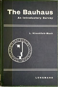 The Bauhaus An Introductory Survey by L. Hirschfeld-Mack