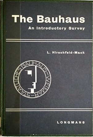 The Bauhaus An Introductory Survey by L. Hirschfeld-Mack