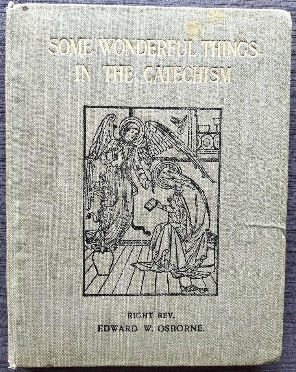 Some Wonderful Things in the Catechism by Right Rev Edward W. Osborne