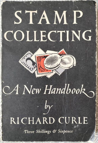 Stamp Collecting - A New Handbook by Richard Curle
