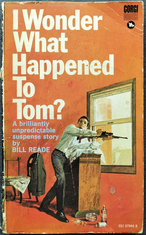 I Wonder What Happened to Tom by Bill Reade
