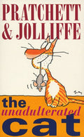 The Unadulterated Cat by Terry Pratchett and Gray Jolliffe