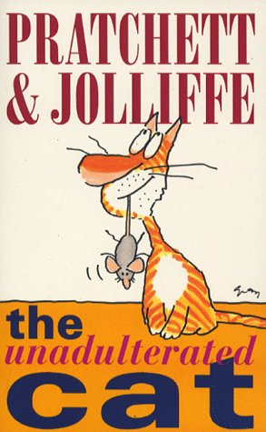 The Unadulterated Cat by Terry Pratchett and Gray Jolliffe