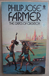 The Gates Of Creation by Philip Jose Farmer