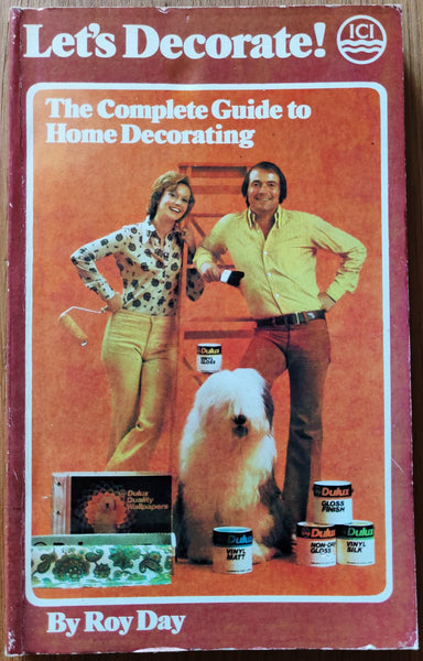 Let's Decorate! The Complete Guide to Home Decorating by Roy Day
