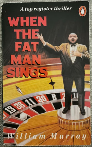 When the Fat Man Sings by William Murray