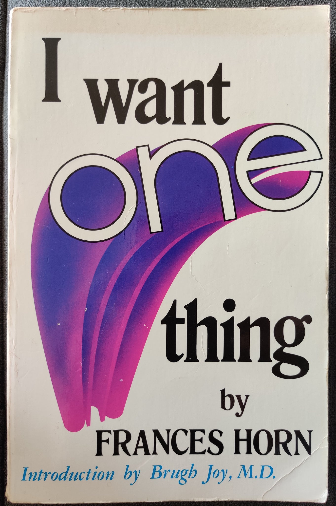 I Want One Thing by Frances Horn