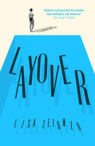 Layover by Lisa Zeidner