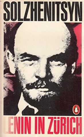 Lenin in Zurich: Chapters by Aleksandr Solzhenitsyn