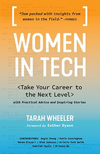 Women in Tech: Take Your Career to the Next Level by Tarah Wheeler