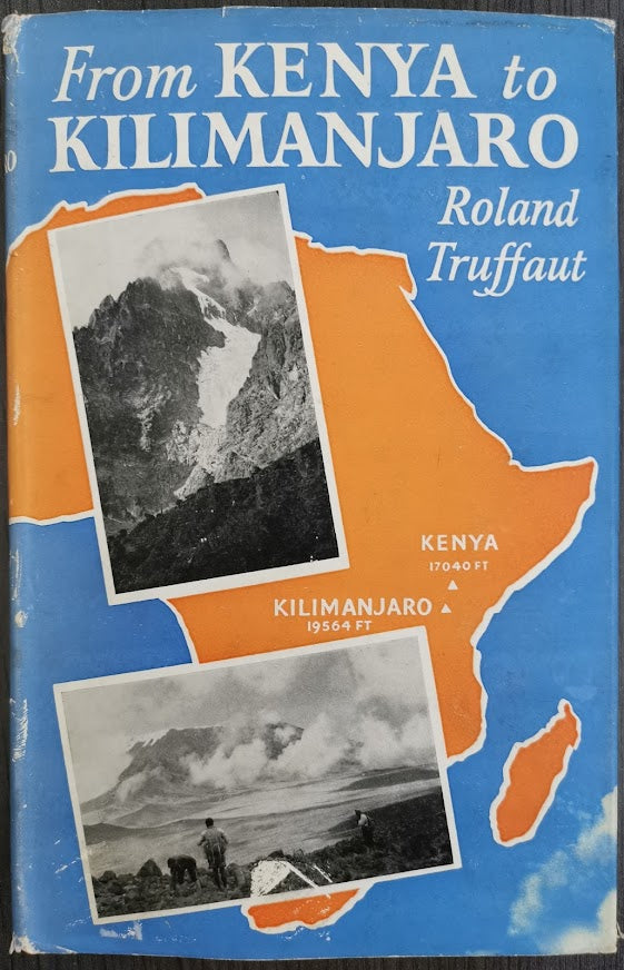 From Kenya to Kilimanjaro by Roland Truffaut