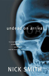 Undead on Arrival by Nick Smith