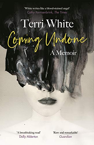 Coming Undone: A Memoir by Terri White